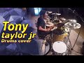 Tony Taylor jr  New Drums Cover