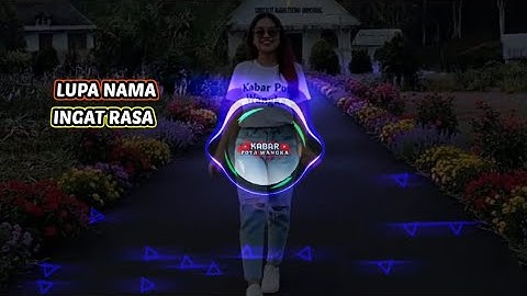 LUPA NAMA INGAT RASA 🌴- Remix viral terbaru 2025