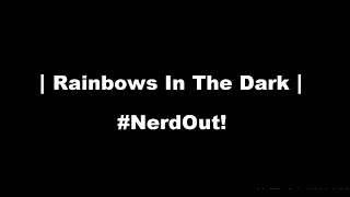 Nerdout - Rainbows In The Dark With Lyrics