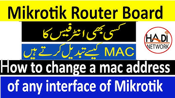 MikroTik: Easy Steps to Change Interface MAC Addresses of Mikrotik in urdu hindi by hadinetwork