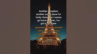 Let me go home,  lirik terjemahan