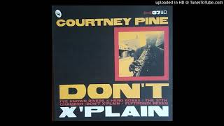 Courtney Pine feat. Cassandra Wilson - Don&#39;t X&#39;plain (Flytronix remix)