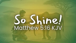 🎶 Fun Scripture Song🌟 Matthew 5:16 KJV | Happy Worship ☀️ Let Your Light So Shine