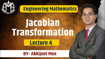Jacobian Transformation | Lecture 4 | Engineering Mathematics | Abhijeet sir