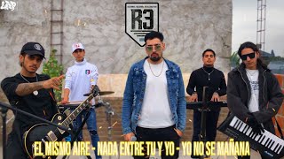 R3 - El mismo aire / Nada entre tu y yo / Yo no se mañana -  Video #6