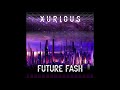 The Best Of Synthwave: Xurious - Future Fash (FULL ALBUM - 432 Hz)