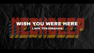 Wish You Were Here  Neck Deep liriku0026terjemahan