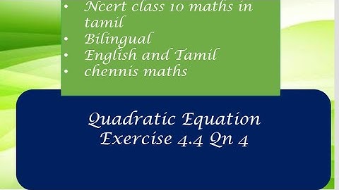 Quadratic equations Nature of the Roots Exercise 4.4 Qn 4