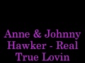 Ann & Johnny Hawker Real True Lovin