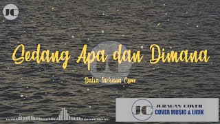 Sammy Simorangkir - Sedang Apa Dan Dimana ( Lirik ) Cover by Dalia Farhana