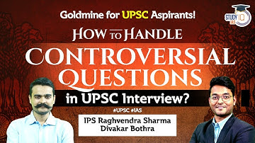 Know How to Handle Controversial Questions in UPSC Interview | UPSC CSE 2022