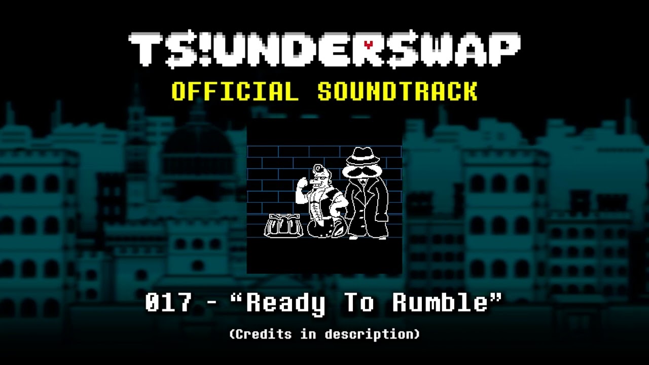 TS!UNDERSWAP Soundtrack - 017 - Ready To Rumble