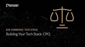 Building Your B2B Commerce Tech Stack: Configure Price Quote