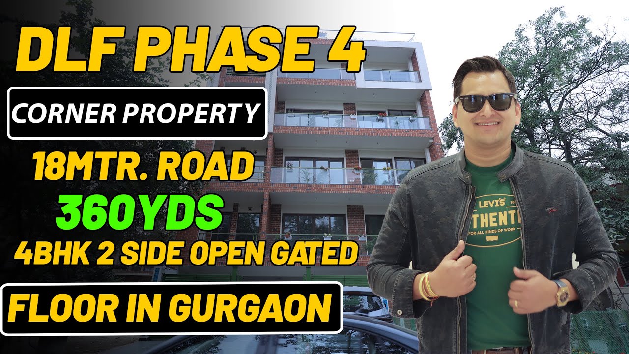 DLF Phase - IV Corner | 18mtr Road | 360 yds 4BHK | 2 Side Open Gated | Builder Floor in Gurgaon