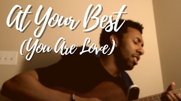 At Your Best (You Are Love) Cover by Kwesi Fields
