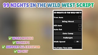 99 Nights in the Wild West Script - Kill Aura, Tree Aura & Bring Wood (NO KEY!!)