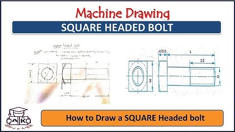 Machine Drawing/ Square Headed bolt