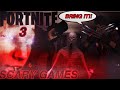 3 SCARY GAMES (FORTNITE EDITION)