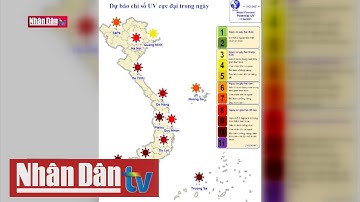 Chỉ số tia cực tím ở cả ba miền đạt ngưỡng gây nguy hại