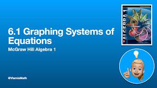 McGraw Hill Algebra 1 -  6.1 Graphing Systems of Equations