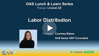 OAS Lunch &amp; Learn Series - Unanet AE - Labor Distribution