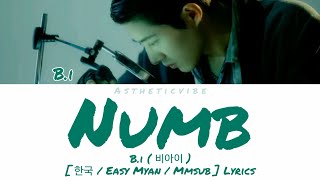 B.I ( 비아이 ) - Numb [ 한국 / Easy Myan / Mmsub ] Lyrics