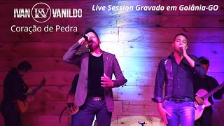 LIVE SESSION IVAN E VANILDO CORAÇÃO DE PEDRA 2020