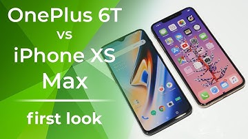 OnePlus 6T vs Apple iPhone XS Max: first look