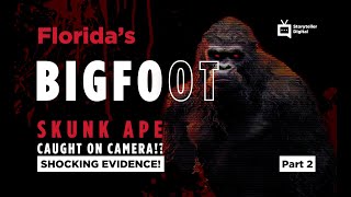 Florida Skunk Ape SHOCKER: Are They Hiding in FAMILIES | Storyteller Digital