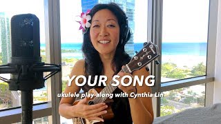 Your Song (Elton John cover) // Cynthia Lin Ukulele Play-Along