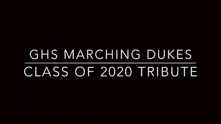 Class Of 2020 Tribute- GHS Marching Dukes