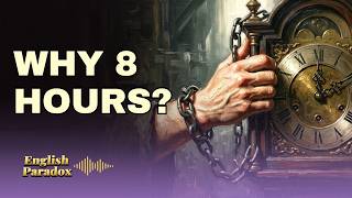 Why Do We Still Work 8 Hours a Day? (The History Behind Modern Work Life) | B1-B2 || English Story