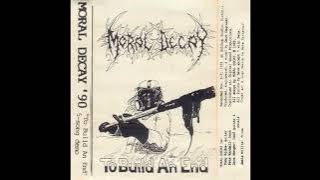 Moral Decay  – To Build An End Demo