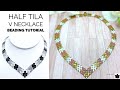 Half Tila Herringbone V Necklace Beading Tutorial