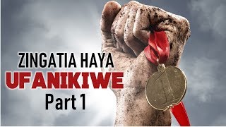 ZINGATIA HAYA UFANIKIWE - Part 1