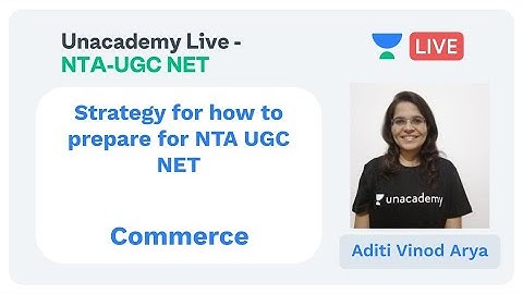 How to Prepare for NTA UGC NET | Commerce | Unacademy Live - NTA UGC NET | Aditi Vinod Arya