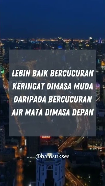 lebih baik bercucuran keringat dimasa muda