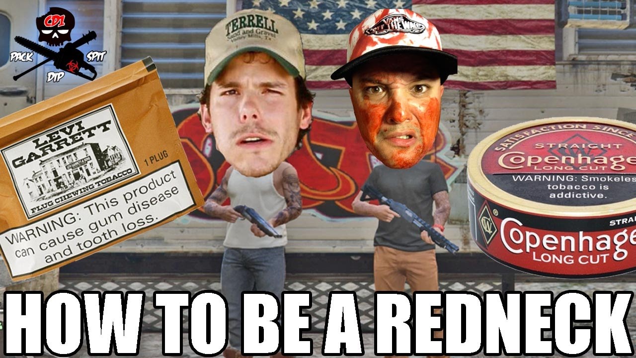 does granger smith chew tobacco HOW TO BE A REDNECK! (Ft. Earl Dibbles Jr.) PARODY