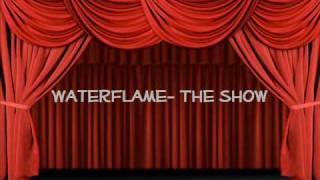 WaterFlame-The show