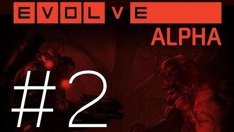 Evolve - Big Alpha - Playing with Assualt, Markov (1080p HD, 60fps)