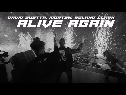 David Guetta, MORTEN, Roland Clark - Alive Again (Music Video)