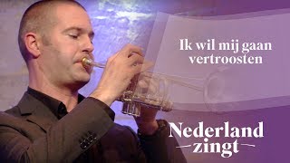 Video thumbnail of "Ik wil mij gaan vertroosten - Nederland Zingt"