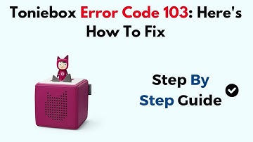 Toniebox Error Code 103: Here