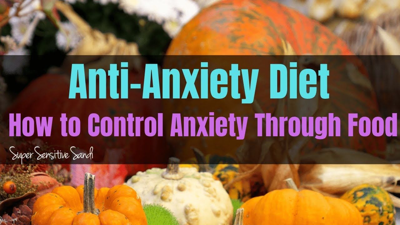 The Anti-Anxiety Diet that Helped Me Reduce and Manage Anxiety