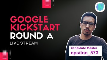 🔴 Google Kickstart Round A 2022 || Live Stream Upsolving