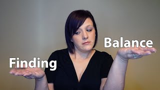 Finding Balance (UPDATE Vlog)