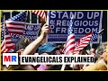 Evangelicals EXPLAINED