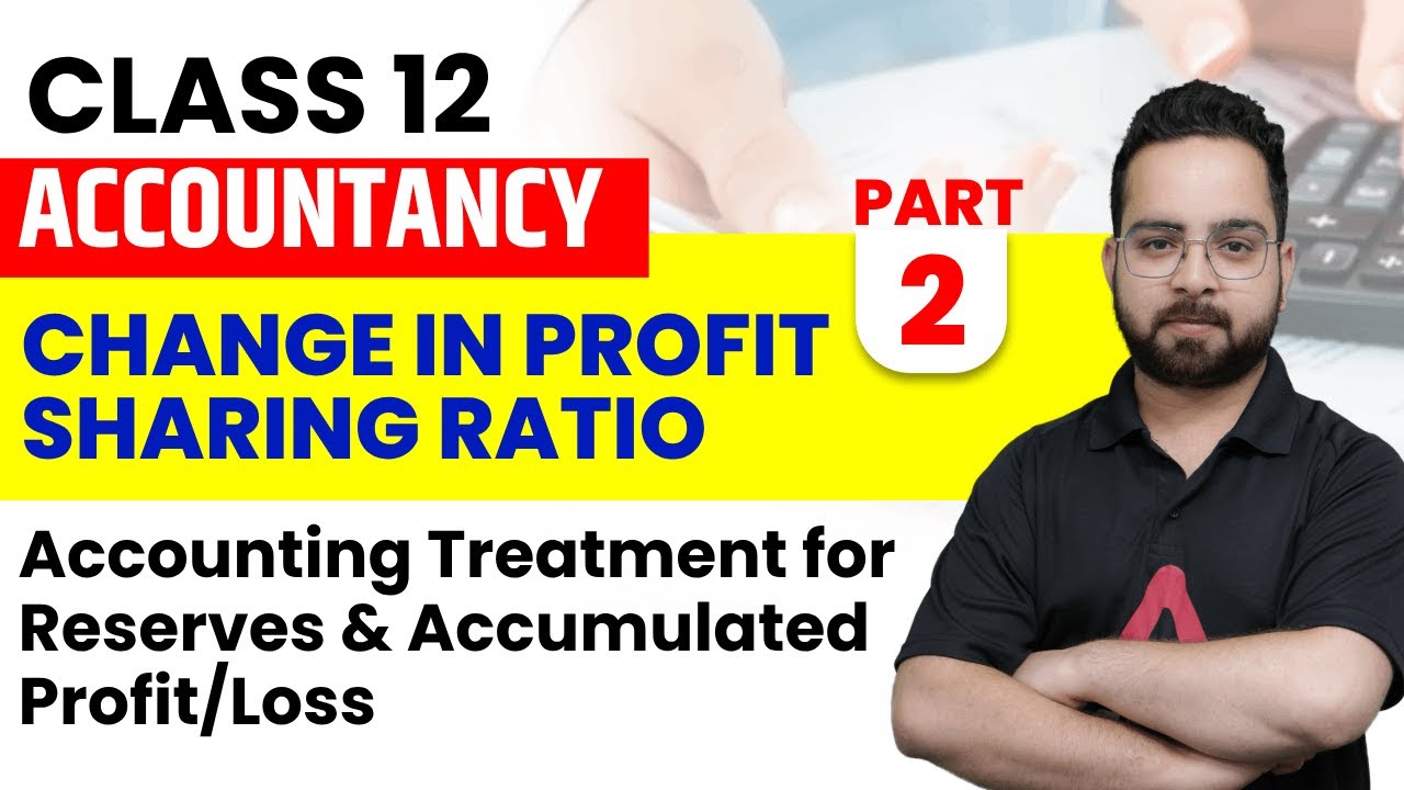 Accounting Treatment for Reserve & Accumulated Profit/Loss Change in