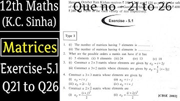 12th | Matrices , Exercise - 5.1  , Q21 to Q26 | K.C. Sinha