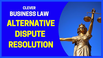 Alternative Dispute Resolution ADR - Business Law
